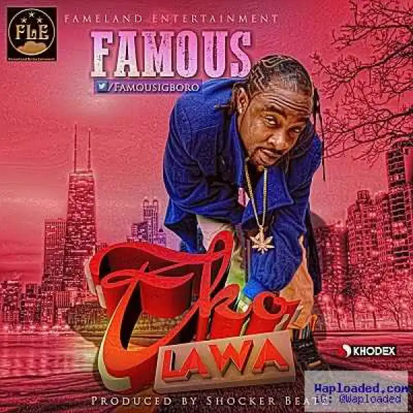 Famous - Eko Lawa (Prod. By Shocker)